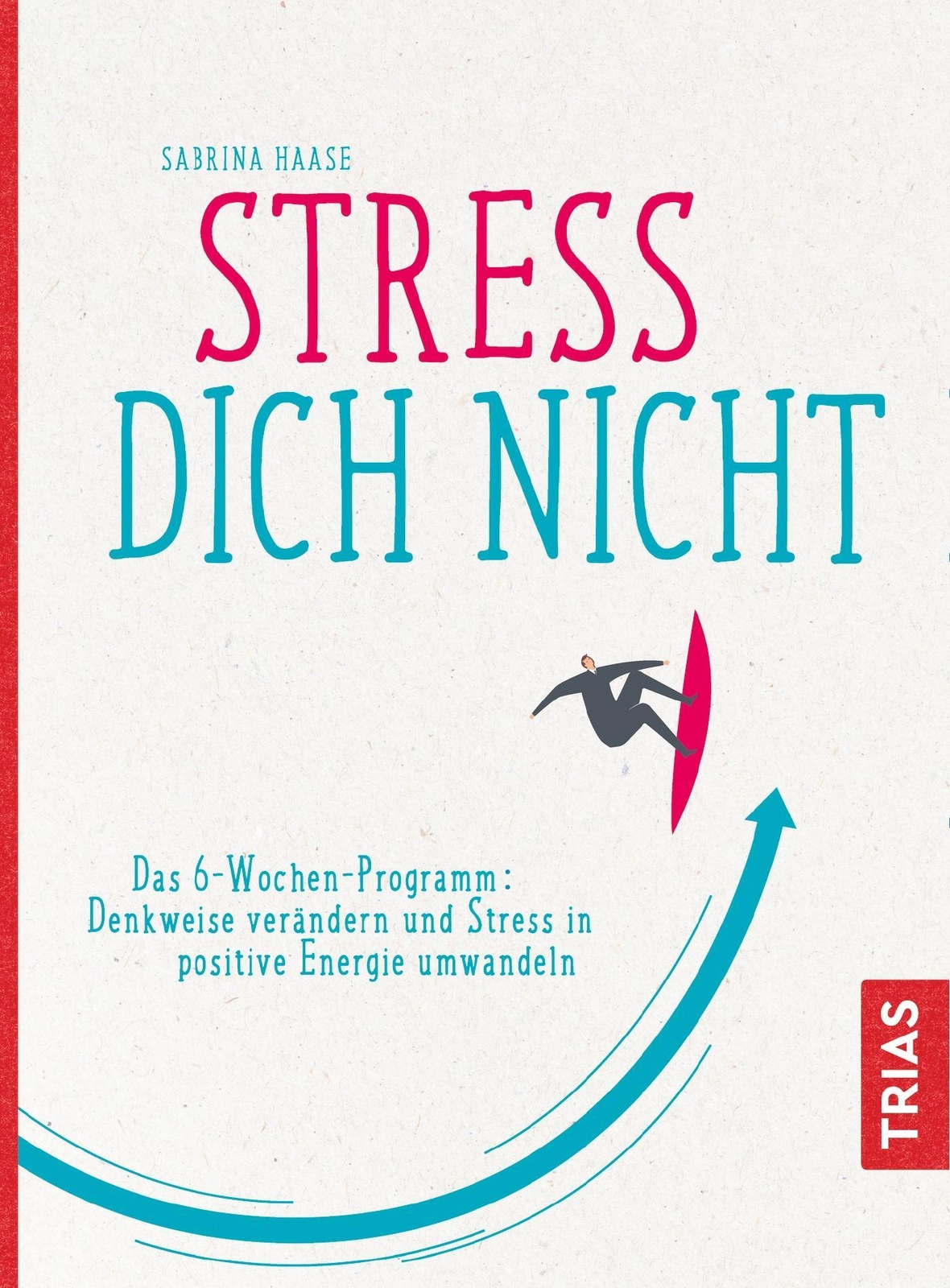 Thumbnail - Stress Dich Nicht | Sabrina Haase | Taschenbuch | 152 S. | Deutsch |