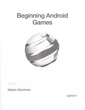 Beginning Android Games Game 2011 Apress Mario Zechner 2011 Apress Paperback