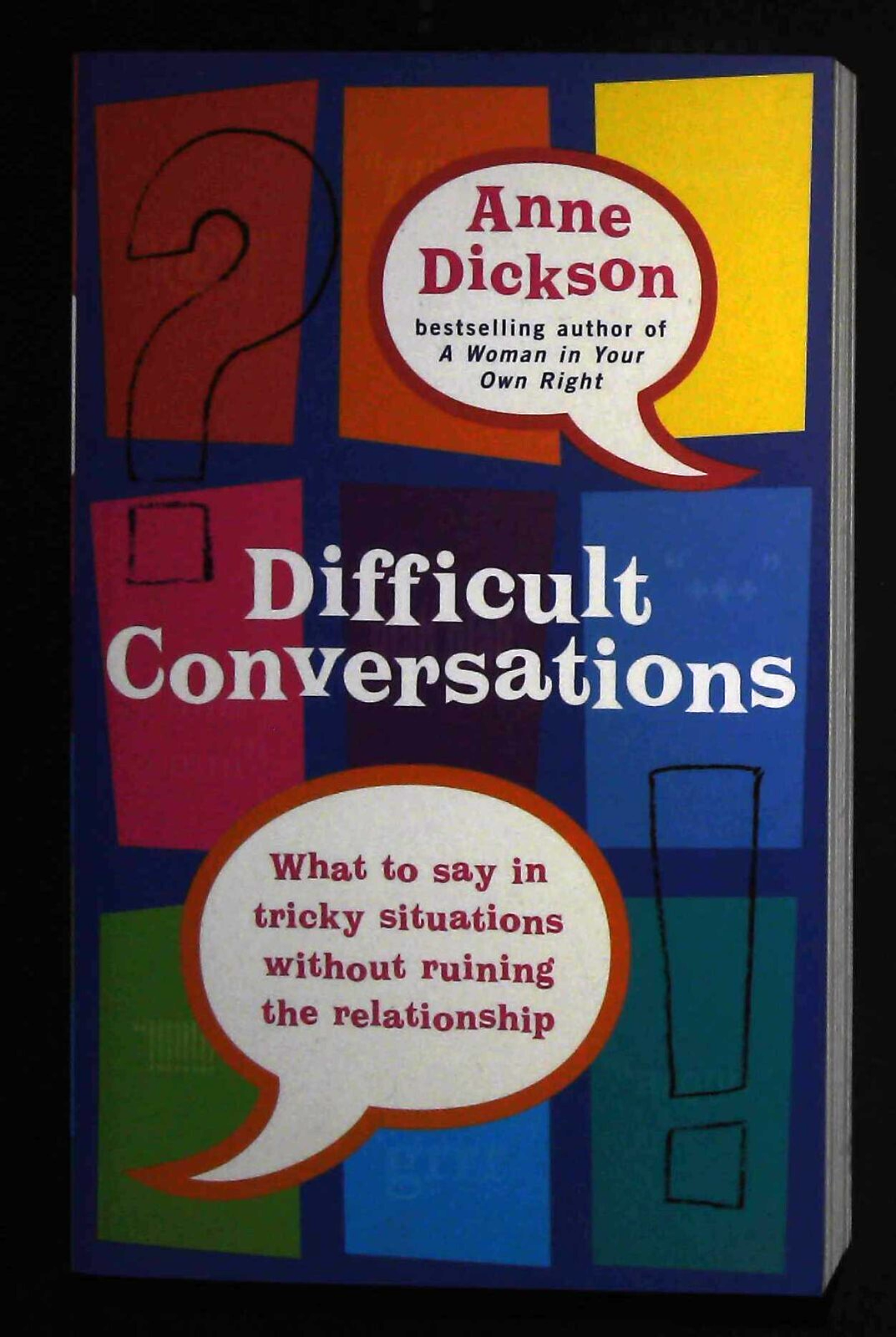 Difficult Conversations: What to Say in Tricky Situations without Ruining the...