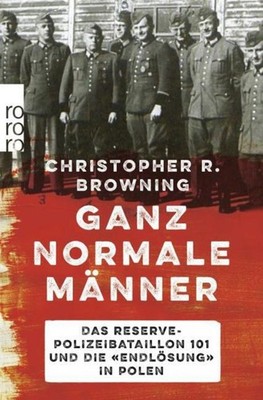 Christopher R. Browning / Ganz normale Männer /  9783499002472