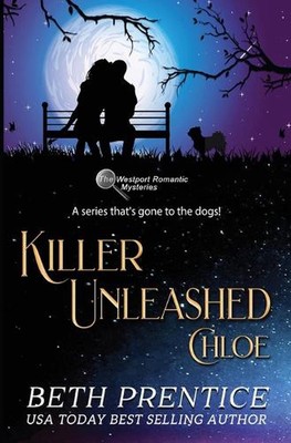 Killer Unleashed The Westport Romantic Mysteries by Beth Prentice Paperback Book