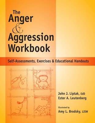 THE ANGER & AGGRESSION WORKBOOK - REPRODUCIBLE SELF-ASSESSMENTS, EXERCISES & EDU
