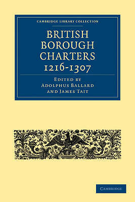 British Borough Charters 1216–1307 Ballard Tait Paperback 9781108010344