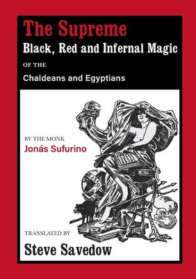 The Supreme Black, Red and Infernal Magic of the Chaldeans
