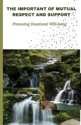The Important of Mutual Respect and Support: Promoting Emotional Well-being by J