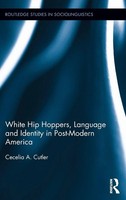 White Hip Hoppers, Language And Identity In Post-Modern America | Cecelia Cutler
