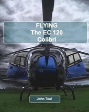 Flying The EC120 Colibri by John Toal (English) Paperback Book