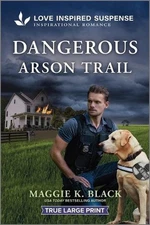 Dangerous Arson Trail by Maggie K. Black Paperback Book