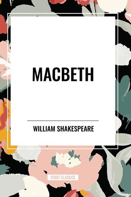 Macbeth William Shakespeare Taschenbuch Englisch 2024 Start Classics