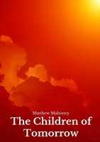 The Children Of Tomorrow | Matthew Mahoney | Englisch | Taschenbuch | 2017
