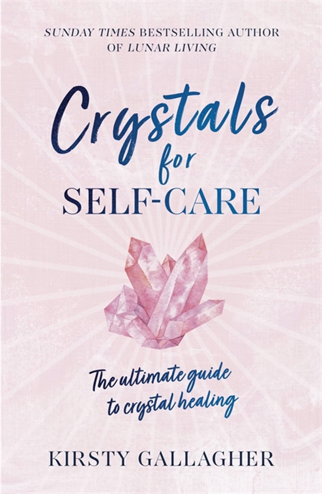 Crystals For Self-Care : The Ultimate Guide To Crystal Healing Kirsty Gallagher - Image 9