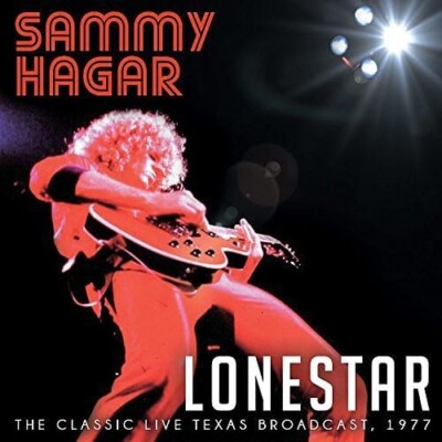 Sammy Hagar - Lonestar: Live Texas Broadcast 1977 (2015)  CD  NEW  SPEEDYPOST