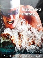Historical swimming. One hundred years of Swedish swimming. book