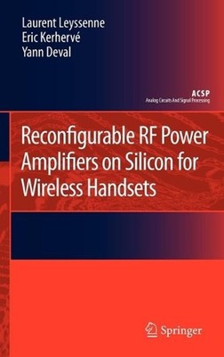 Reconfigurable RF Power Amplifiers on Silicon for Wireless Handsets by Laurent L