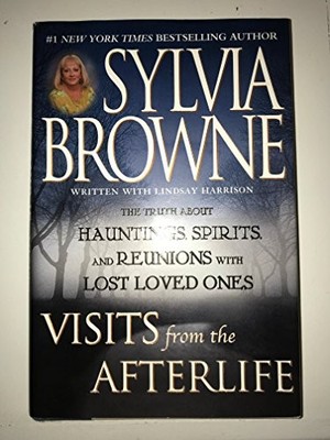 Visits from the Afterlife: The Truth About Haunt by Harrison, Lindsay 0525947566