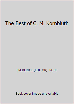 The Best of C. M. Kornbluth by FREDERICK (EDITOR). POHL