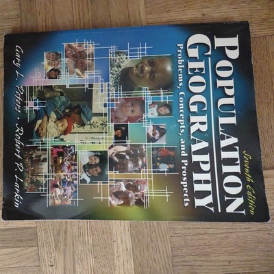 POPULATION GEOGRAPHY: PROBLEMS, CONCEPTS AND PROSPECTS By Gary L. Peters VG