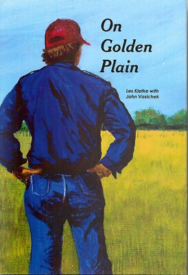On Golden Plain  Les Kletke & John Vasichek  Agriculture NEW! ISBN 9781897509234