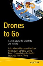 Mendoza-Mendoza - Drones to Go    Crsh Course for Scientists nd Mkers  - X555z