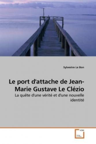 Thumbnail - Le Port D'attache De Jean-marie Gustave Le Clézio La Quête D'une