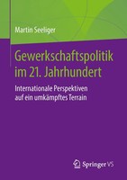 Martin Seeliger | Gewerkschaftspolitik Im 21. Jahrhundert | Taschenbuch (2018)