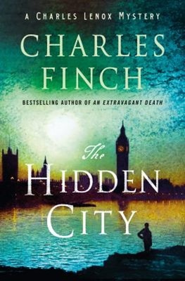The Hidden City : A Charles Lenox Mystery Hardcover Charles Finch