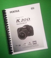 Laser Printed Ricoh Pentax K-20d K20d Camera 288 Page Owners Manual Guide Laser Printed Ricoh Pentax K-20d K20d Camera 288 Page Owners Manual Guide