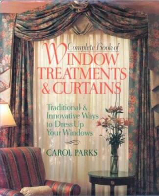 Complete Book of Window Treatments  Curtains: Traditional  Innovative W - GOOD