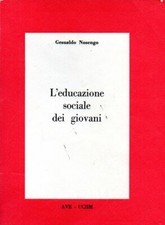 L'EDUCAZIONE SOCIALE NEI GIOVANI - Gesualdo Nosengo - Ave Uciim sociologia 1964