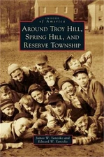 Around Troy Hill, Spring Hill, and Reserve Township (Hardback or Cased Book)