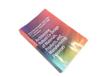 Architecting Robust Co-design of Materials, Products, and Manufacturing Proce...