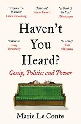 Haven't You Heard? By Marie Le Conte