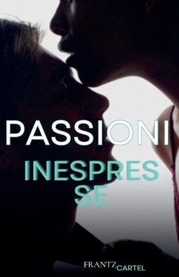 Passioni inespresse by Frantz Cartel Paperback Book