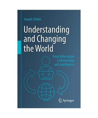 Understanding and Changing the World: From Information to Knowledge and Intellig