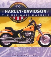 Harley Davidson: The Ultimate Machine 100th Anniversary Editi - VERY GOOD