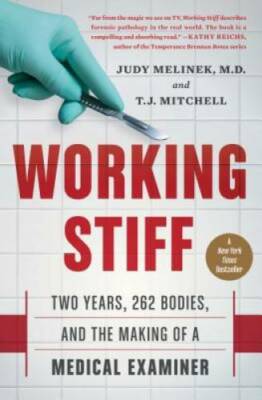 Working Stiff: Two Years, 262 Bodies, and the Making of a Medical E - GOOD