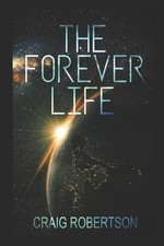 The Forever Life by Craig Robertson (English) Paperback Book