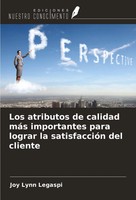 Los Atributos De Calidad MáS Importantes Para Lograr La SatisfaccióN Del Cliente