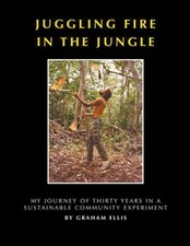 Ellis - Juggling Fire in The Jungle - My Journey of Thirty Years in a  - X555z