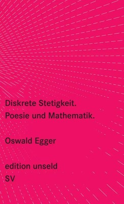 Diskrete Stetigkeit | Poesie und Mathematik | Oswald Egger | Taschenbuch | 2008