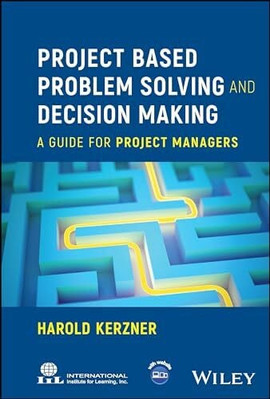 Project Based Problem Solving and Decision Making: A Guide for Buch Wiley