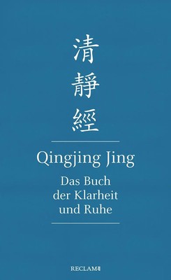 Qingjing Jing. Das Buch der Klarheit und Ruhe | Chinesisch/Deutsch | Buch | 2021