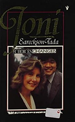 Choices.. Changes Paperback Joni Eareckson Tada