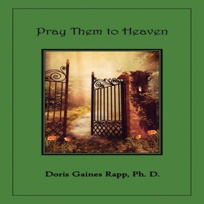 Pray Them to Heaven Rapp Doris Gaines Paperback Daniel's House Pu