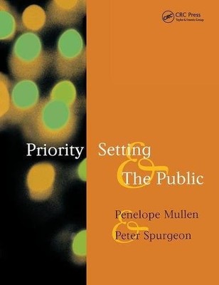 PRIORITY SETTING AND THE PUBLIC By Penelope Mullen,Peter Spurgeo