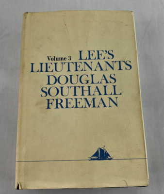 Lee's Lieutenants, A Study in Command, Vol 3, by Douglas S. Freeman 1972 HC