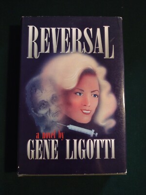 Reversal by Gene Ligotti (2007, Hardcover) signed Xlibris Corp. Edition 