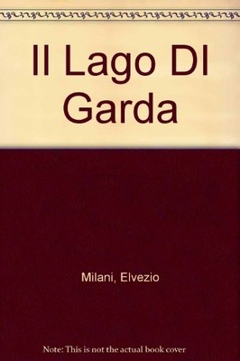 Il Lago DI Garda,Elvezio Milani