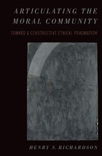 Henry Richardson Articulating the Moral Community (Hardback) (UK IMPORT)