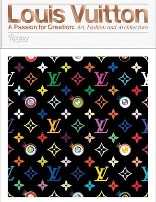 Louis Vuitton: A Passion for Creation: New Art, Fashion and Architecture, Steele